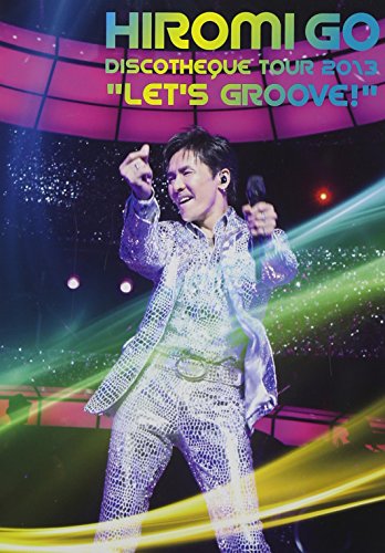 HIROMI GO DISCOTHEQUE TOUR 2013 “LET'S GROOVE” | 郷ひろみ